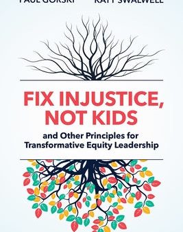 Fix Injustice, Not Kids and Other Principles for Transformative Equity Leadership Cheap