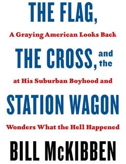 Flag, the Cross, and the Station Wagon: A Graying American Looks Back at His Suburban Boyhood and Wonders What the Hell Happened, The on Sale