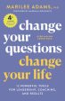 Change Your Questions, Change Your Life, 4th Edition: 12 Powerful Tools for Leadership, Coaching, and Results For Sale